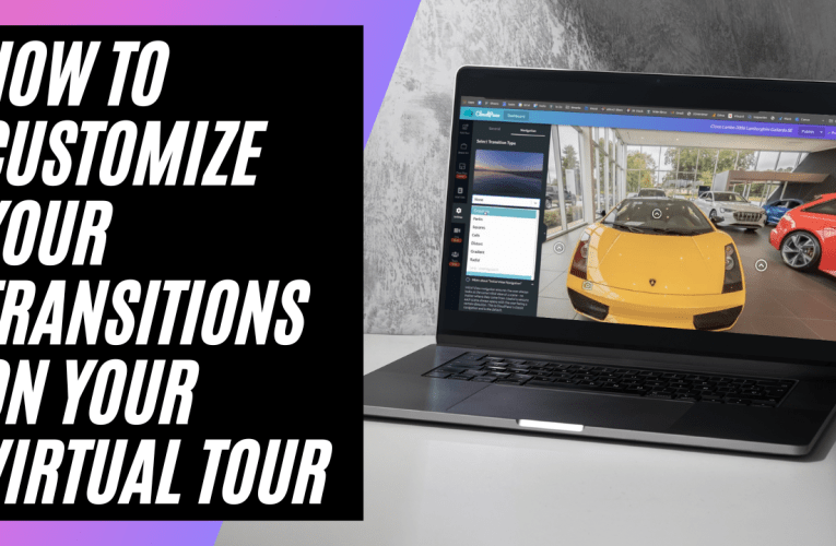 How To Customize Your Transitions On Your Virtual Tour Software CloudPano