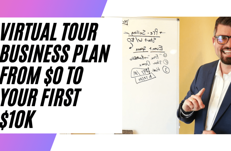 Virtual Tour Business Plan – From $0 To Your First $10K Step by Step With Zach Calhoon