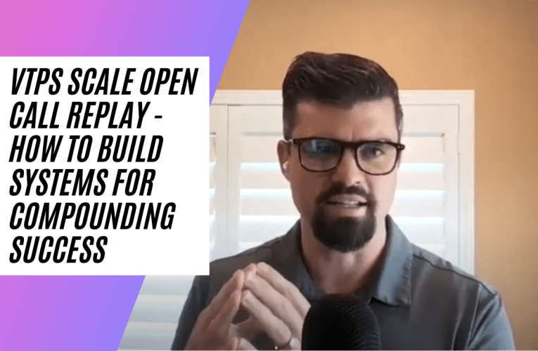VTPS Scale Open Call Replay – How To Build Systems For Compounding Success