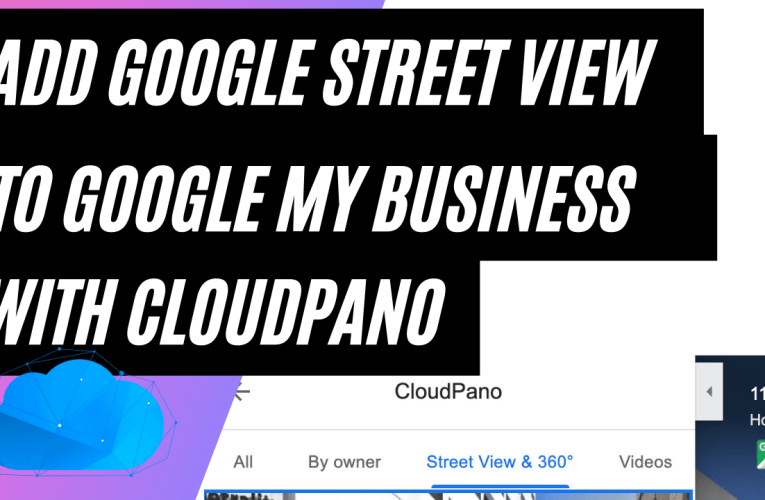 [GSV Feature] How To Upload 360 Virtual Tours To A Google My Business Page On Google Maps