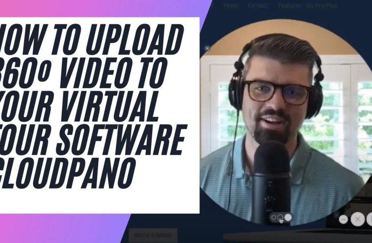 How To Upload 360º Video To Your Virtual Tour Software CloudPano