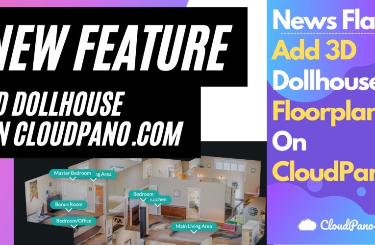 How To Customize and Add 3D Dollhouse Floor Plans To CloudPano Virtual Tours
