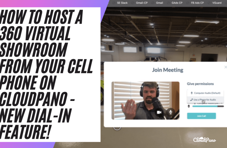 How To Host a 360 Virtual Showroom From Your Cell Phone On CloudPano   New Dial-In Feature!