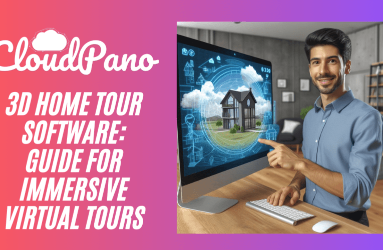 3D Home Tour Software: Guide For Immersive Virtual Tours