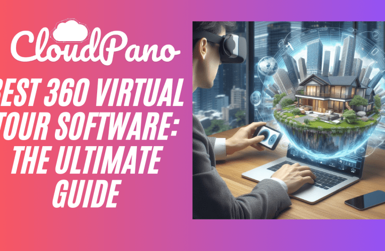 Best 360 Virtual Tour Software: The Ultimate Guide