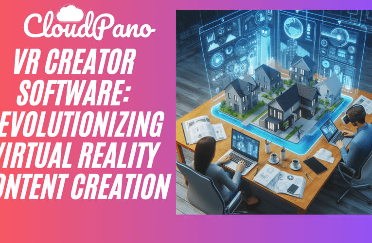 VR Creator Software: Revolutionizing Virtual Reality Content Creation
