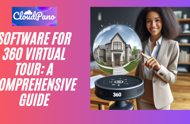 Software for 360 virtual tour: A Comprehensive Guide