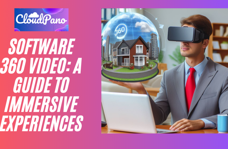 Software 360 Video: A Guide to Immersive Experiences