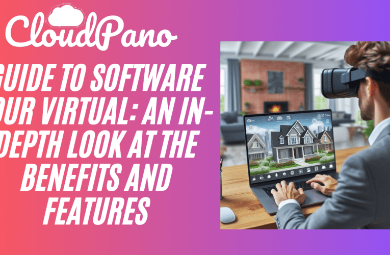 Guide to Software Tour Virtual: An In-Depth Look at the Benefits and Features