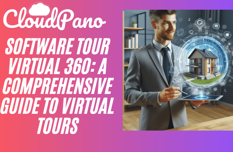 Software Tour Virtual 360: A Comprehensive Guide to Virtual Tours