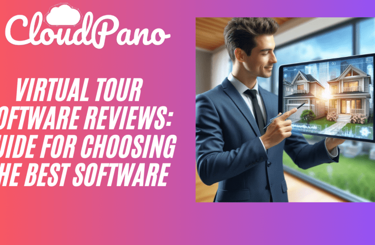 Virtual Tour Software Reviews: Guide for Choosing the Best Software