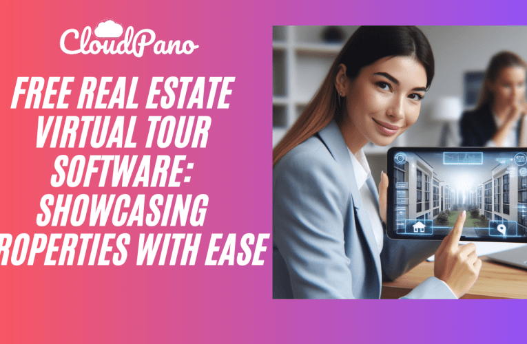 Free Real Estate Virtual Tour Software: Showcasing Properties with Ease