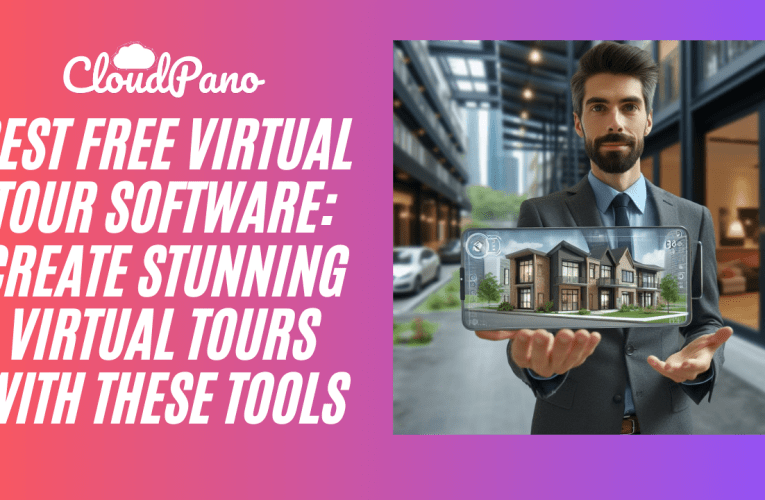 Best Free Virtual Tour Software: Create Stunning Virtual Tours with These Tools