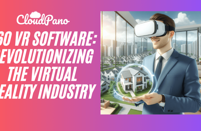 360 VR Software: Revolutionizing the Virtual Reality Industry