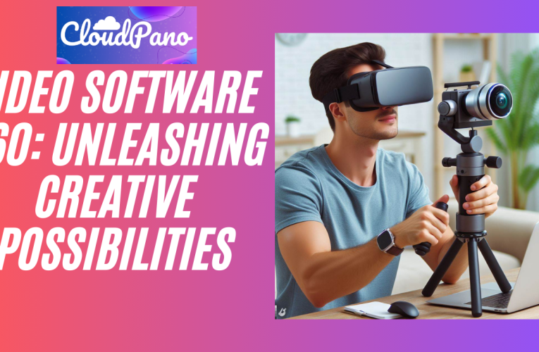 Video Software 360: Unleashing Creative Possibilities