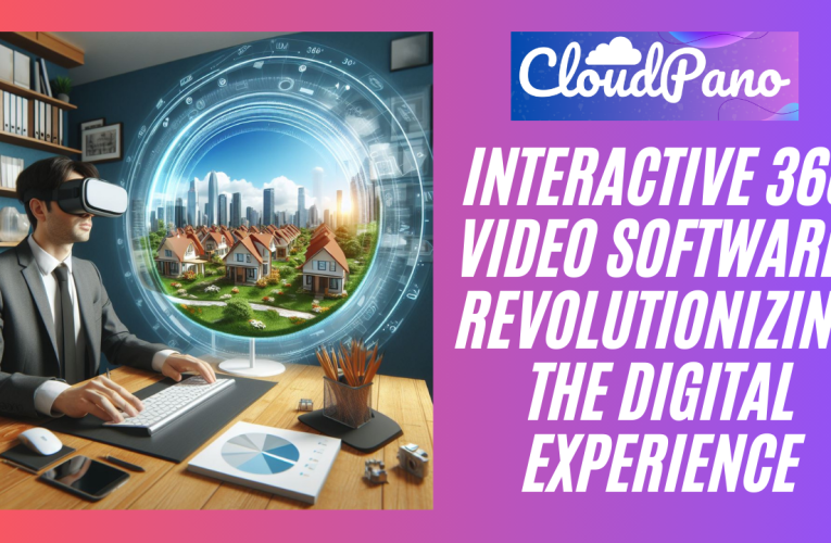 Interactive 360 Video Software: Revolutionizing the Digital Experience