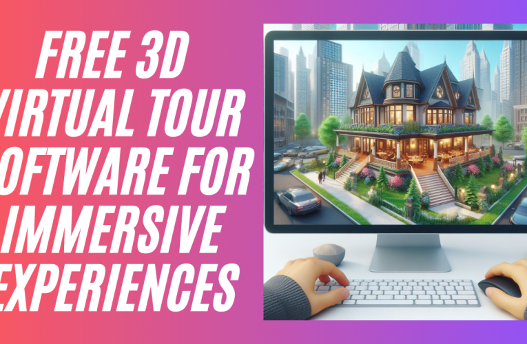 Free 3D Virtual Tour Software for Immersive Experiences