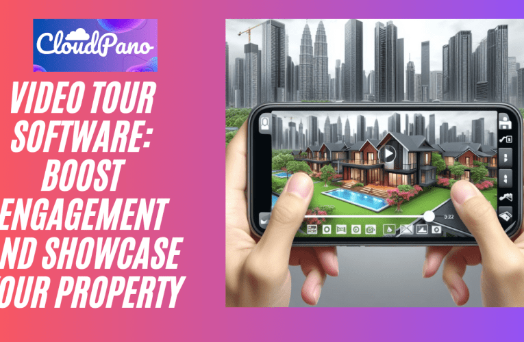 Video Tour Software: Boost Engagement and Showcase Your Property