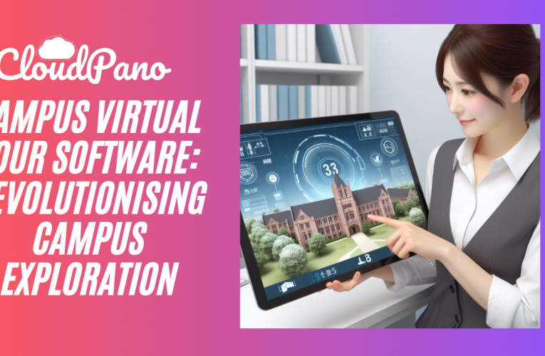 Campus Virtual Tour Software: Revolutionising Campus Exploration