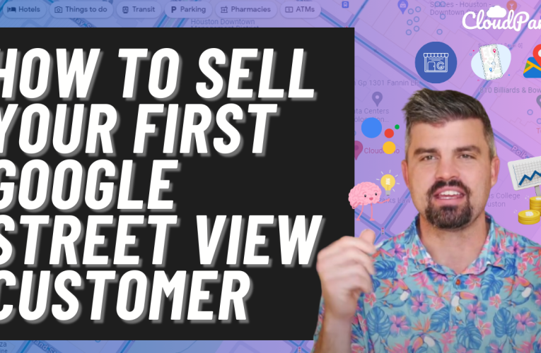 Chapter 5 Google Street View Series: How To Sell Your First Google Street View Customer